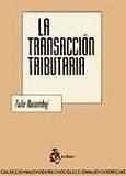 La transacción tributaria - Rosembuj Eurojimovich, Tulio; Rosenbuj, Tulio