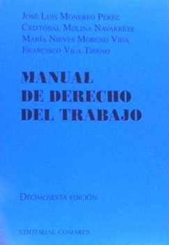 Manual de derecho del trabajo - Monereo Pérez, José Luis; Molina Navarrete, Cristóbal; Vila Tierno, Francisco; Moreno Vida, María Nieves