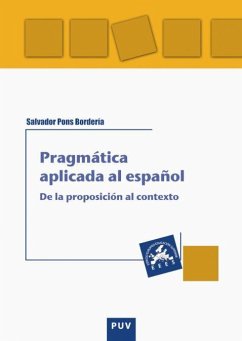 Pragmática aplicada al español : de la proposición al contexto - Pons Bordería, Salvador