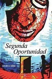 Segunda oportunidad - Saez, Julio A.