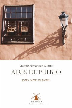 Aires de pueblo : y doce cartas sin piedad - Fernández Merino, Vicente