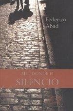Allí donde el silencio - Abad Ruiz, Federico