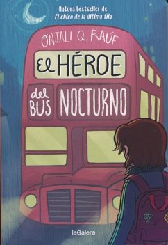 El Heroe del Bus Nocturno - Rauf, Onjali Q.