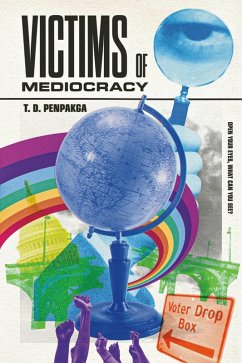 Victims of Mediocracy (eBook, ePUB) - Penpakga, T. D.