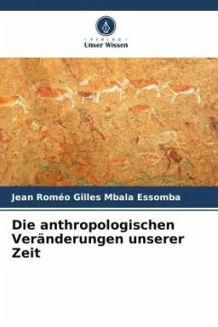 Die anthropologischen Veränderungen unserer Zeit - Mbala Essomba, Jean Roméo Gilles
