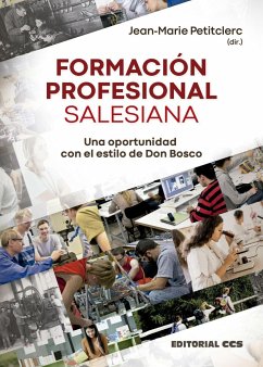 Formación profesional salesiana : una oportunidad con el estilo de Don Bosco - Petitclerc, Jean-Marie; Hernández García, José Antonio