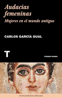 Audacias femeninas : mujeres en el mundo antiguo - García Gual, Carlos