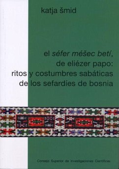 El séfer mésec betí, de Eliézer Papo : ritos y costumbres sabáticas de los sefardíes de Bosnia - Smid, Katja