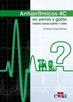 Antiarrítmicos 4C en perros y gatos : cuándo, cuáles, cuánto y cómo - Ynaraja Ramírez, Enrique