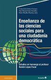 Enseñanza de las ciencias sociales para una ciudadanía democrática : Estudios en homenaje al profesor Ramón López Facal