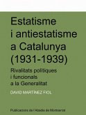 Estatisme i antiestatisme a Catalunya (1931-1939) : rivalitats polítiques i funcionarials a la Generalitat