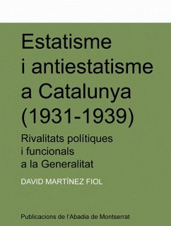 Estatisme i antiestatisme a Catalunya (1931-1939) : rivalitats polítiques i funcionarials a la Generalitat - Martínez Fiol, David