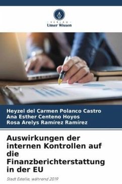Auswirkungen der internen Kontrollen auf die Finanzberichterstattung in der EU - Polanco Castro, Heyzel del Carmen;Centeno Hoyos, Ana Esther;Ramírez Ramírez, Rosa Arelys