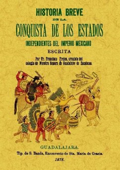 Historia breve de la conquista de los estados independientes del Imperio Mejicano - Frejes, Francisco