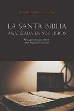 Cover La santa Biblia analizada en sus libros : una aproximación crítica a las sagradas escrituras