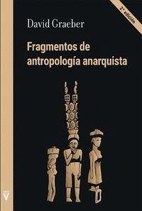 Fragmentos de antropología anarquista - García, Álvaro; Graeber, David; Monteiro González, Paula