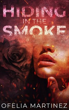 Hiding in the Smoke (Industrial November on Tour, #1) (eBook, ePUB) - Martinez, Ofelia