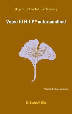 Vejen til HIP natursundhed (eBook, ePUB) - Monberg, Tina; Escherich, Birgitte