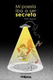 Mi poesía iba a ser secreta