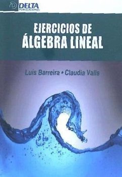 Ejercicios de álgebra lineal - Barreira Gonçalves, Luis Manuel; Luís Barreira; Valls Anglés, Claudia