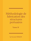 Méthodologie de fabrication des structures portuaires (Tome III)