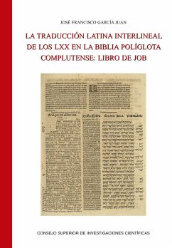 La traducción latina interlineal de los LXX en la Biblia políglota complutense : libro de Job - García Juan, José Francisco