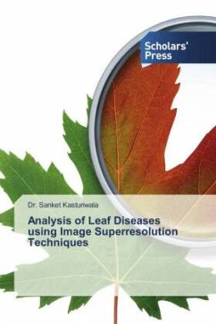 Analysis of Leaf Diseases using Image Superresolution Techniques - Kasturiwala, Dr. Sanket