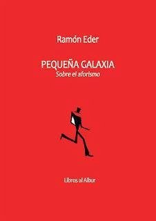 Pequeña galaxia : sobre el aforismo - Eder, Ramón