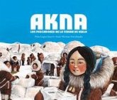 Akna : los pescadores de la tierra de hielo