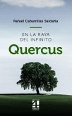Quercus : en la raya del infinito