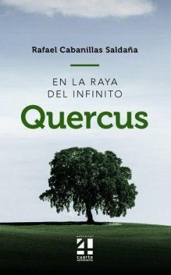 Quercus : en la raya del infinito - Cabanillas Saldaña, Rafael