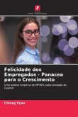 Felicidade dos Empregados - Panacea para o Crescimento