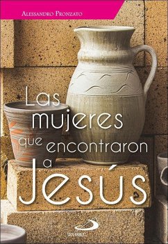 Las mujeres que encontraron a Jesús - Pronzato, Alessandro