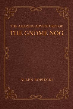 The Amazing Adventures of the Gnome Nog - Ropiecki, Allen