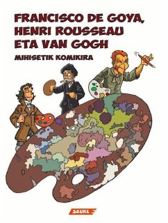 Cover Francisco de Goya, Henri Rousseau eta Van Gogh. Mihisetik komikira