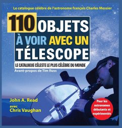 110 Objets à voir avec un télescope - Read, John A; Vaughan, Chris