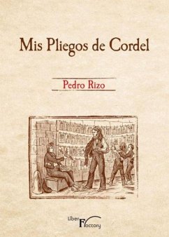 Mis pliegos de cordel - Rizo Castro, Pedro