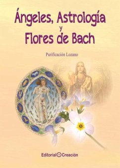 Ángeles, Astrología y Flores de Bach - Lozano, Purificación