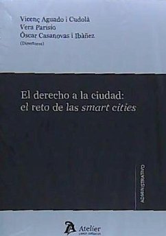 El derecho a la ciudad : el reto de las smart cities