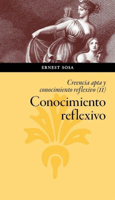 Cover Conocimiento reflexivo : creencia apta y conocimiento reflexivo II
