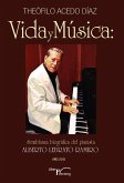 Vida y música : semblanza biográfica del pianista Alberto Lebrato Ramiro