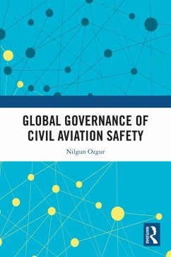 Global Governance of Civil Aviation Safety (eBook, ePUB) - Ozgur, Nilgun