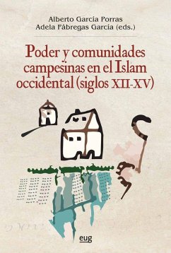 Poder y comunidades campesinas en el Islam occidental, siglos XII-XV - Fábregas García, Adela Poder y comunidades campesinas en el Islam occidental, siglos XII-XV - Fábregas García, Adela