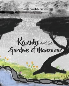 Kazuko and the Gardens of Manzanar - Davis, Veda Webb