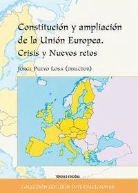Constitución y ampliación de la Unión Europea : crisis y nuevos retos - Jorge Urbina, Julio; Pueyo Losa, Jorge