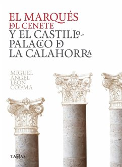 El marqués del Cenete y el castillo palacio de La Calahorra - León Coloma, Miguel Angel