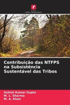 Contribuição das NTFPS na Subsistência Sustentável das Tribos - Gupta, Ashish Kumar;Sharma, M. L.;Khan, M. A.