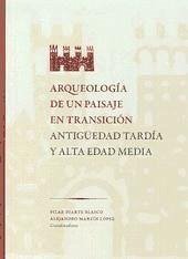 Arqueología de un paisaje en transición : Antigüedad tardía y Alta Edad Media - Diarte Blasco, Pilar