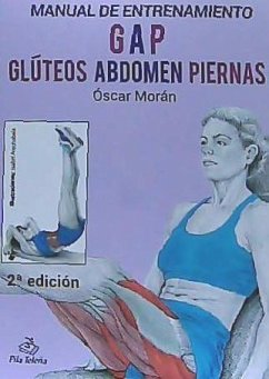 Manual de entrenamiento GAP : Glúteos Abdomen Piernas - Morán Esquerdo, Óscar