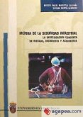 Mejora de la seguridad industrial : la investigación conjunta de riesgos, incidentes y accidentes